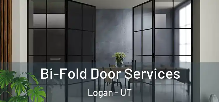 Bi-Fold Door Services Logan - UT