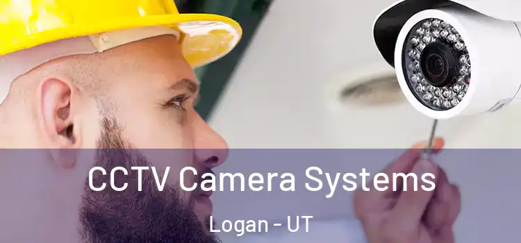 CCTV Camera Systems Logan - UT