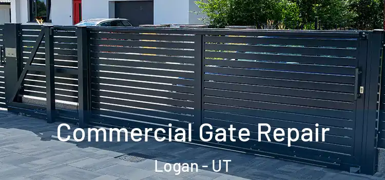 Commercial Gate Repair Logan - UT