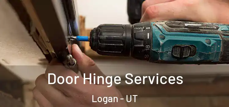 Door Hinge Services Logan - UT