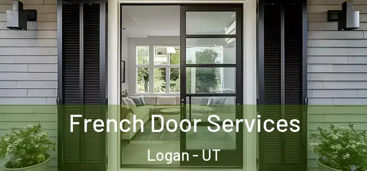 French Door Services Logan - UT