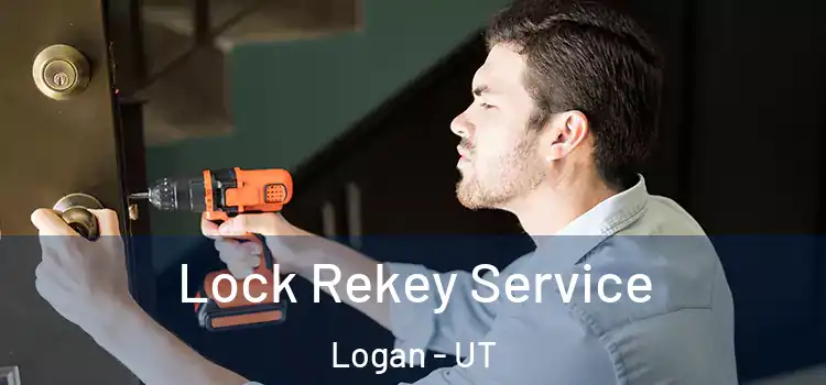 Lock Rekey Service Logan - UT