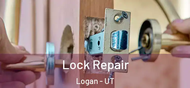 Lock Repair Logan - UT