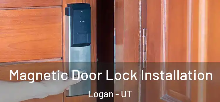  Magnetic Door Lock Installation Logan - UT