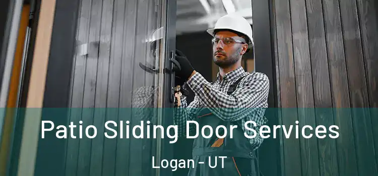 Patio Sliding Door Services Logan - UT