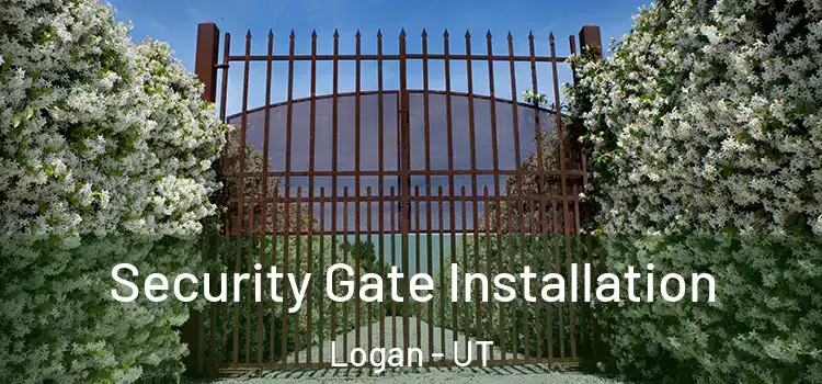 Security Gate Installation Logan - UT