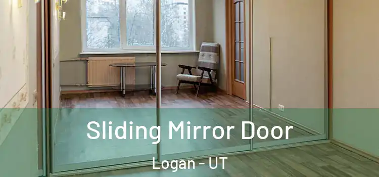  Sliding Mirror Door Logan - UT