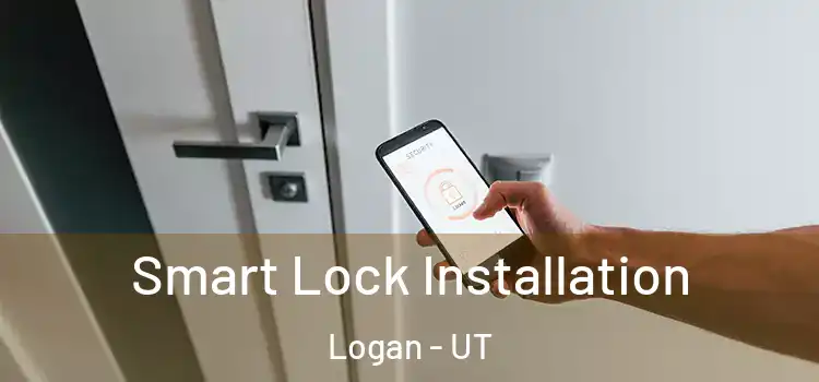 Smart Lock Installation Logan - UT